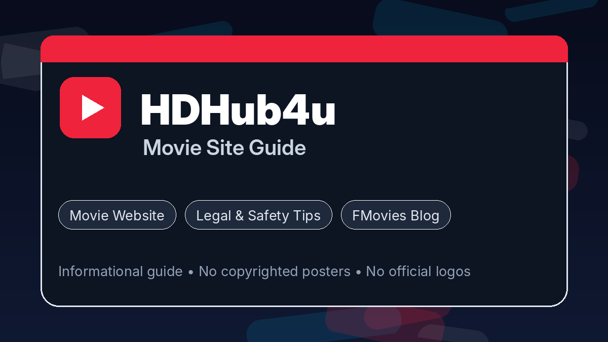 HDHub4u Movie Site Guide: Search Intent, Risks, and Legal Alternatives